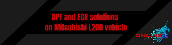DPF and EGR solutions on Mitsubishi L200 vehicle
