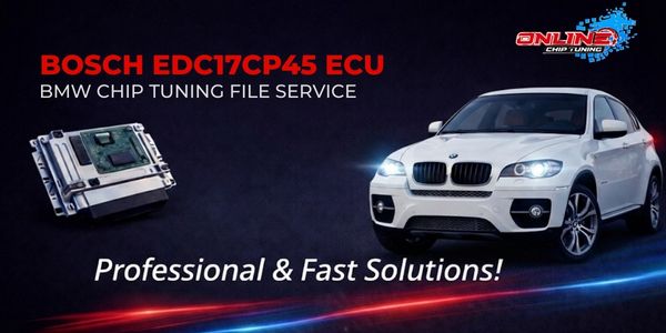 What is EDC17CP45 ECU? Chip Tuning and Online File Solutions
