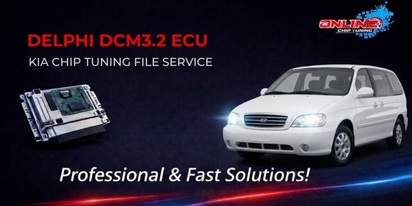 What is DCM3.2 ECU? Chip Tuning and Online File Solutions