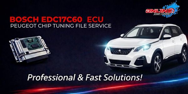 What is EDC17C60 ECU? Chip Tuning and Online File Solutions