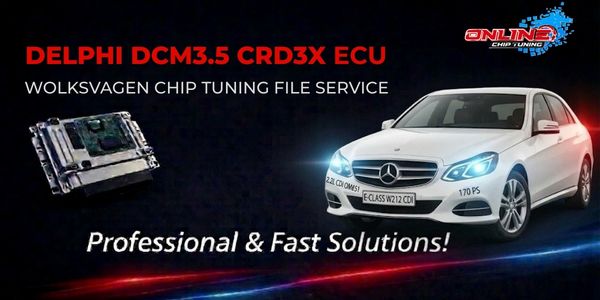 What is DCM3.5 CRD3X ECU? Chip Tuning and Online File Solutions
