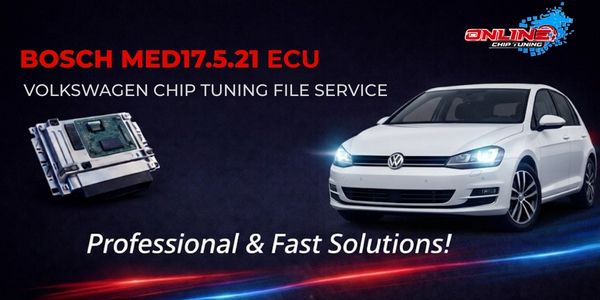 What is MED17.5.21 ECU? Chip Tuning and Online File Solutions